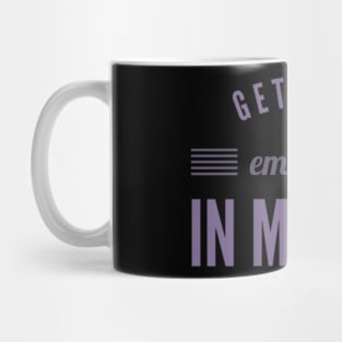 Get your emotions in motion Mug